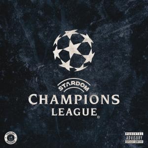 Stardom的专辑Champions League (Explicit)