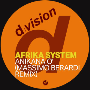 Listen to Anikana-O (Massimo Berardi Remix) song with lyrics from Afrika System