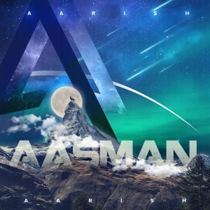 Dengarkan Aasmaan lagu dari AARISH dengan lirik