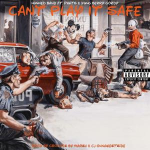 Hunned Band的專輯Cant Play It Safe (feat. Phats & Yung Berry Gordy) (Explicit)