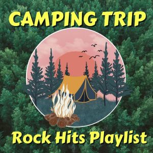 Camping Trip Rock Hits Playlist dari Various Artists