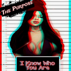 Listen to I Know Who You Are song with lyrics from The Purpose