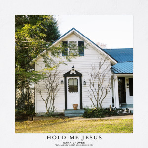 Sara Groves的專輯Hold Me Jesus (Bellsburg Sessions)