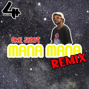 Listen to One Scoot - mana mana (Remix) song with lyrics from Namek Flo