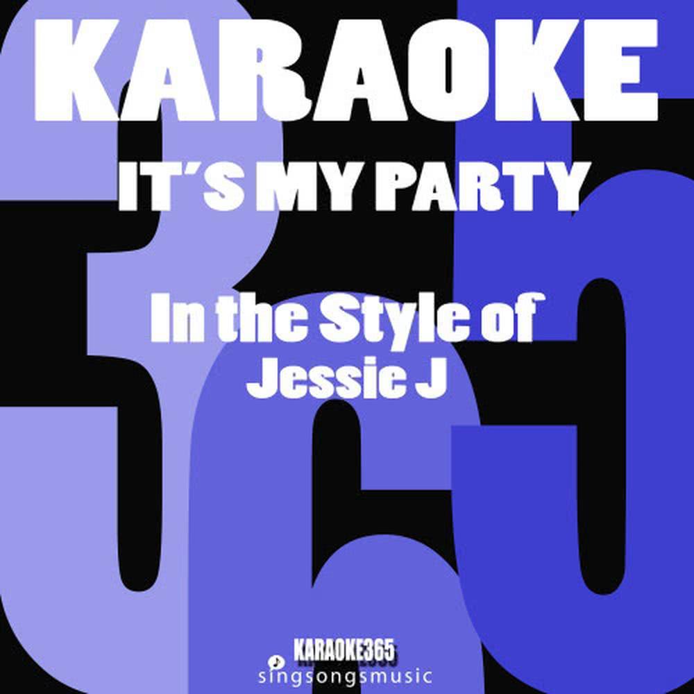 It's My Party (In the Style of Jessie J) (Karaoke Version)