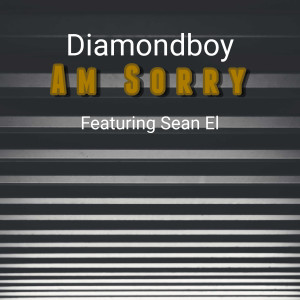 收聽Diamondboy的Am Sorry歌詞歌曲