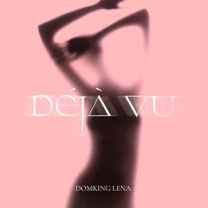 DOMKING的专辑Déjà Vu