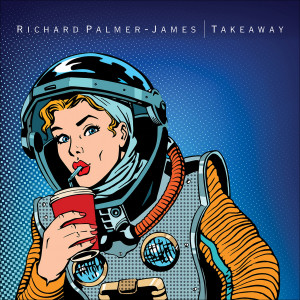 收聽Richard Palmer-James的Takeaway歌詞歌曲