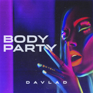 收聽Davlad的Body Party歌詞歌曲