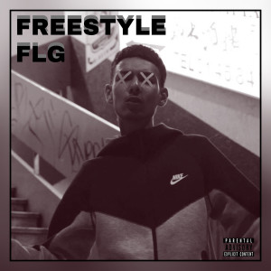 ดาวน์โหลดและฟังเพลง Freestyle FLG (Explicit) พร้อมเนื้อเพลงจาก Le F