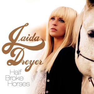 收聽Jaida Dreyer的Half Broke Horses歌詞歌曲