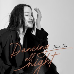 收聽Nguyễn Thạch Thảo的Dancing All Night歌詞歌曲