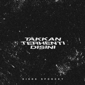 Dengarkan Takkan Terhenti Disini lagu dari Kikok Spoocky dengan lirik