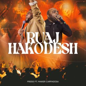 收聽FREISIS FRIAS的Ruaj Hakodesh (feat. Maiker Carpiadosa)歌詞歌曲