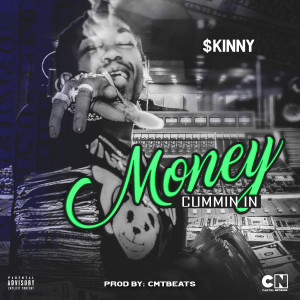 收听$kinny的Money Cummin In (Explicit)歌词歌曲