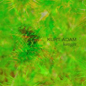 Listen to Kenger song with lyrics from Kurt Adam