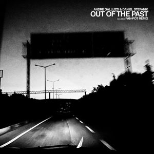 Daniel Stefanik的專輯Out of the Past (Pan-Pot Remix)