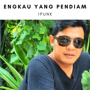 Dengarkan Engkau Yang Pendiam lagu dari iPunk dengan lirik