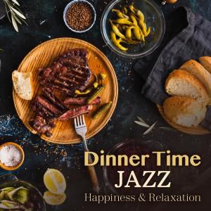 Smooth Lounge Piano的專輯Dinnertime Jazz - Happiness & Relaxation