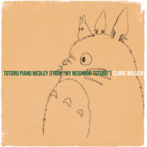Album Totoro Piano Medley (From "My Neighbor Totoro") from Claire Waluch
