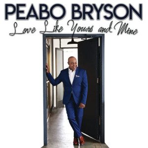 Peabo Bryson的專輯Love Like Yours And Mine