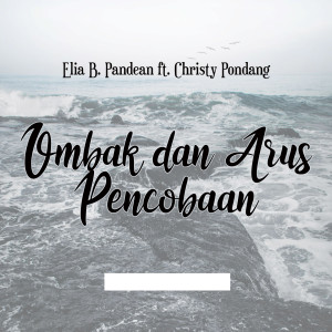 ดาวน์โหลดและฟังเพลง Ombak Dan Arus Percobaan พร้อมเนื้อเพลงจาก Elia B Pandean