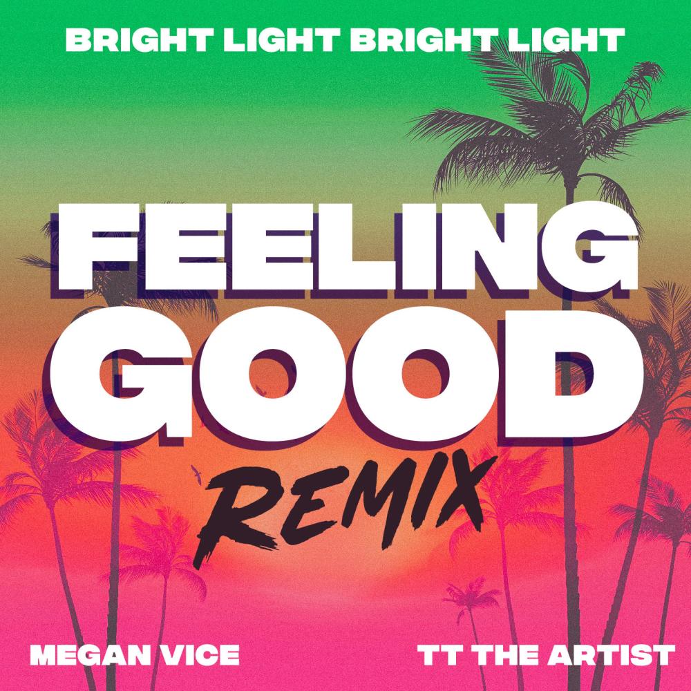 Feeling Good (feat. TT The Artist) (Bright Light Bright Light Remix)