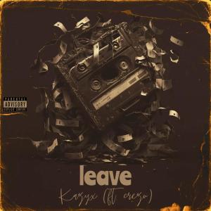 Kazyx的專輯Leave (feat. Cretuz) [Explicit]