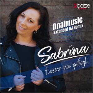 ดาวน์โหลดและฟังเพลง Besser nie gefragt... (finalmusic Extended DJ Remix) พร้อมเนื้อเพลงจาก Sabrina