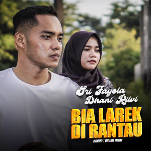 Dengarkan Bia Larek Di Rantau lagu dari Sri Fayola dengan lirik