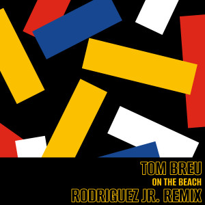 ดาวน์โหลดและฟังเพลง On The Beach (Rodriguez Jr. Extended Remix) พร้อมเนื้อเพลงจาก Tom Breu