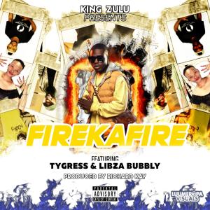 ดาวน์โหลดและฟังเพลง Fire Ka Fire (feat. Libza Bubbly, Tygress & Richard Kay) พร้อมเนื้อเพลงจาก King Zulu