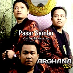 Dengarkan PASAR SAMBU lagu dari Arghana Trio dengan lirik