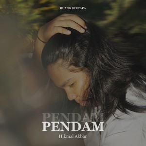 Listen to Pendam song with lyrics from Hikmal Akbar