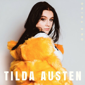 Listen to One Thing song with lyrics from Tilda Austen