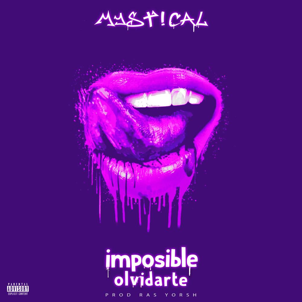 IMPOSIBLE OLVIDARTE (feat. MYSTICAL FYAH) (Explicit)