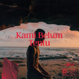 Listen to Kami Belum Tentu (Explicit) song with lyrics from .Feast