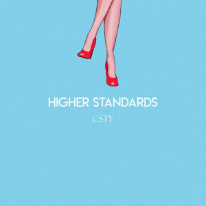 Listen to Higher Standards (Explicit) song with lyrics from Csty