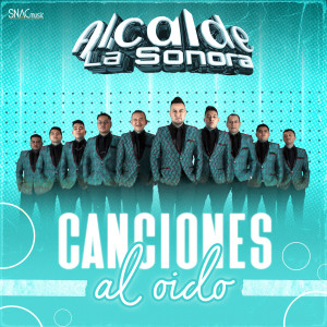 Listen to Canciones Al Oído song with lyrics from Alcalde La Sonora