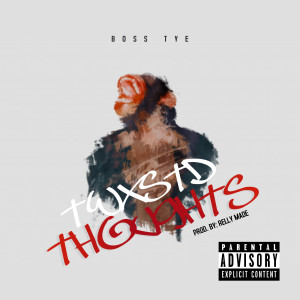 Dengarkan lagu Twxstd Thoughts (Explicit) nyanyian Boss Tye dengan lirik