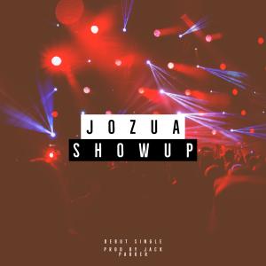 ดาวน์โหลดและฟังเพลง Show Up พร้อมเนื้อเพลงจาก Jozua