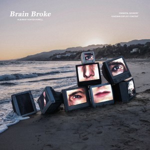 Hunter Powell的專輯Brain Broke (Explicit)