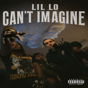 Listen to Cant Imagine (Explicit) song with lyrics from Lil Lo