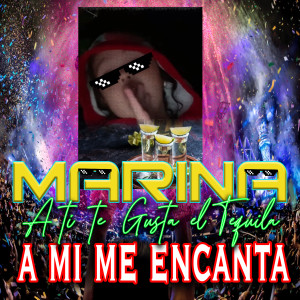 Album Marina a Ti Te Gusta El Tequila a Mi Me Encanta from DJ Moys