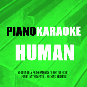 Human (Originally Performed by Christina Perri) [Piano Instrumental-Backing Version]