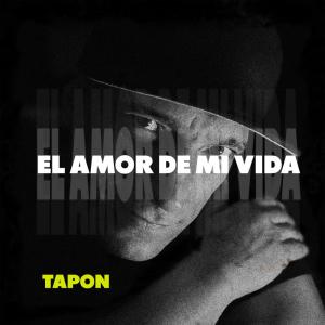 ดาวน์โหลดและฟังเพลง El Amor de mi Vida พร้อมเนื้อเพลงจาก Tapon