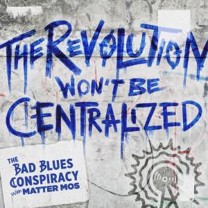 Matter Mos的專輯The Revolution Won't Be Centralized (Explicit)