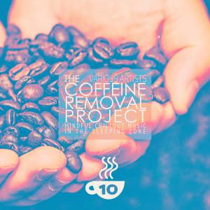 Album The Coffeine Removal Project - Cup 10 from Various Artists
