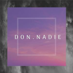 Listen to Don Nadie song with lyrics from Don Nadie