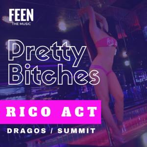 收聽Rico Act的Pretty Bitches (with Dragos & Summit)歌詞歌曲
